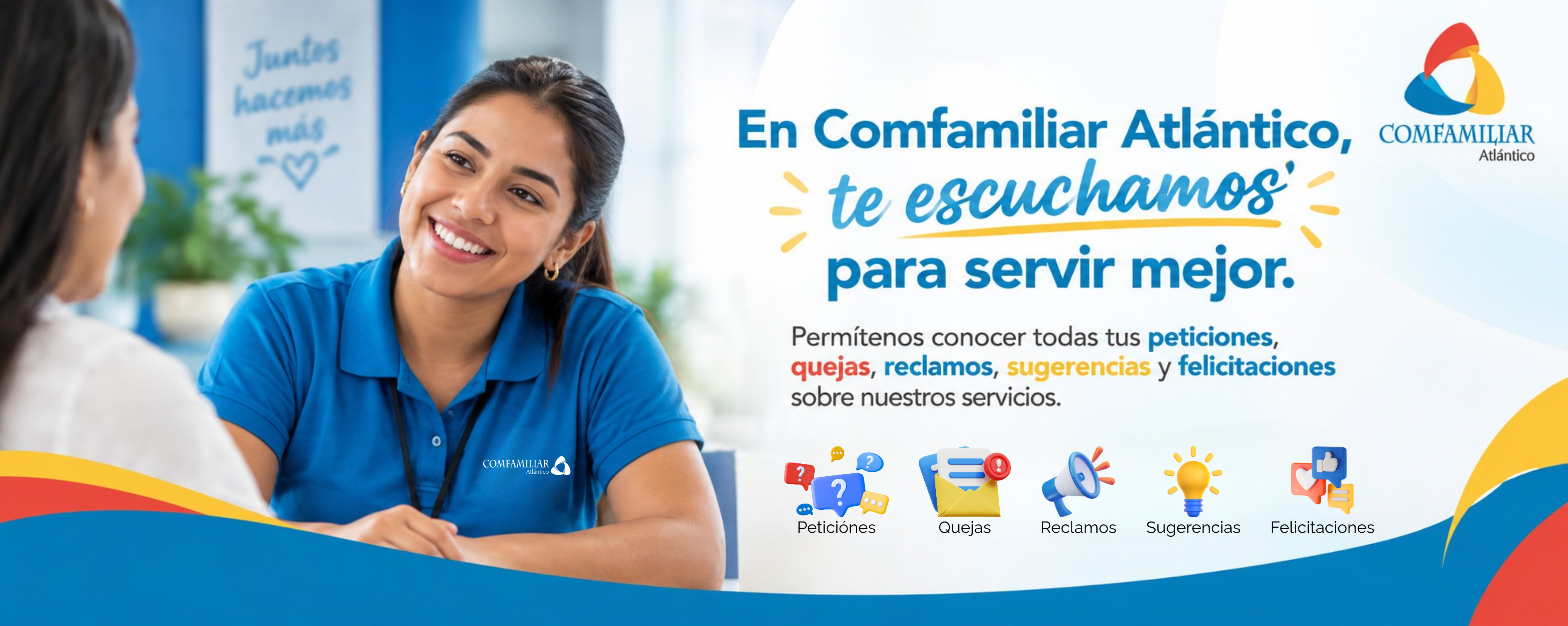 En Comfamiliar Atlántico, te escuchamos para servir mejor. Permítenos conocer tus peticiones, quejas, reclamos, sugerencias y felicitaciones.